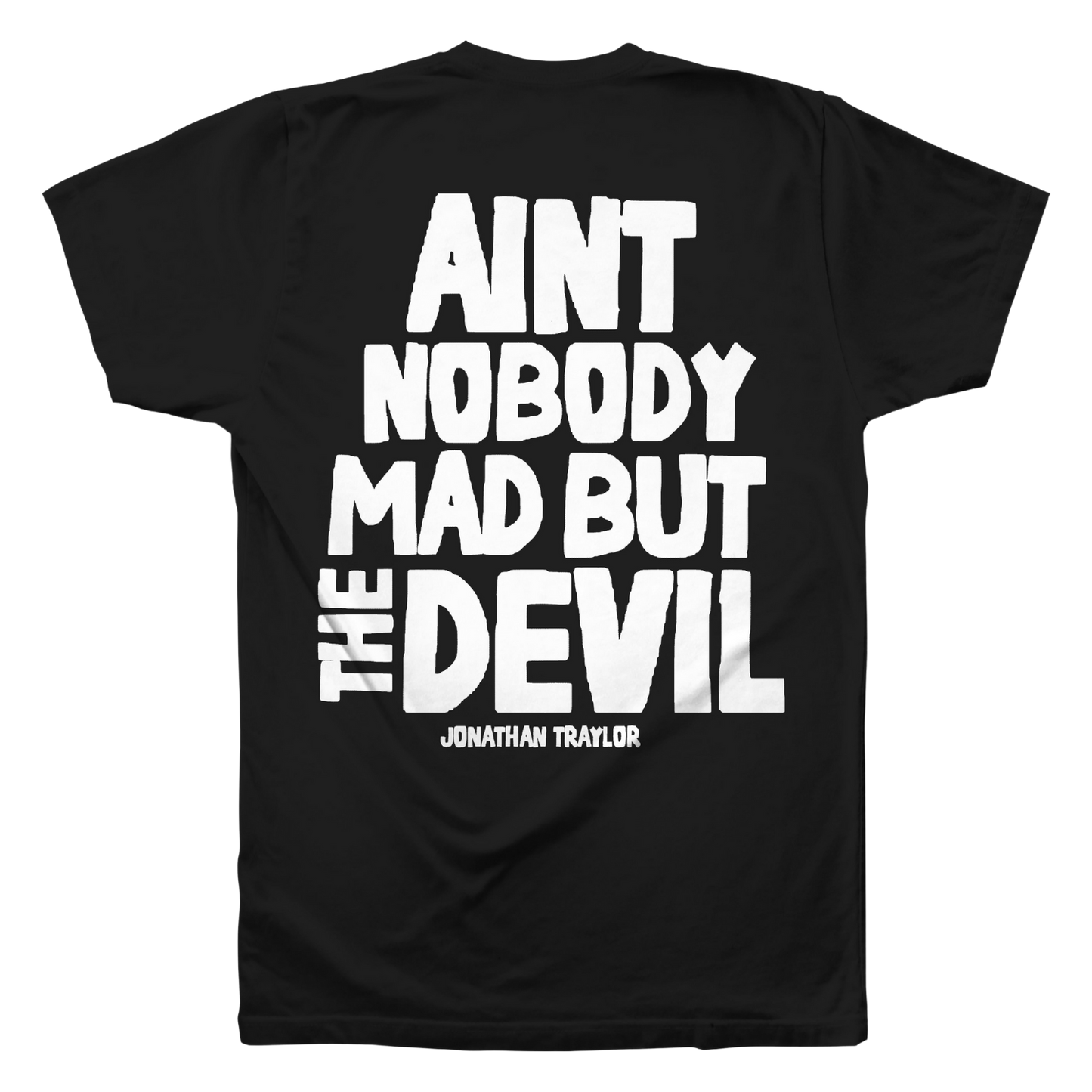 AIN'T NOBODY MAD BLACK TEE